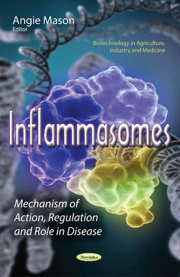 Angie Mason (Ed.) - Inflammasomes: Mechanism of Action, Regulation & Role in Disease - 9781634848916 - V9781634848916