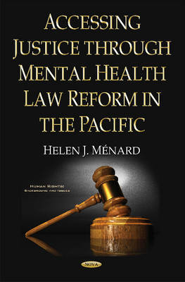 Helen J. Menard - Accessing Justice Through Mental Health Law Reform in the Pacific - 9781634849333 - V9781634849333