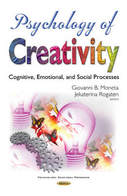 Giovanni B Moneta - Psychology of Creativity: Cognitive, Emotional, & Social Process - 9781634849340 - V9781634849340