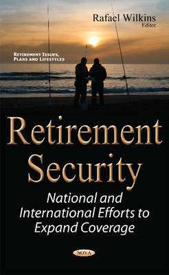 Rafael Wilkins (Ed.) - Retirement Security: National & International Efforts to Expand Coverage - 9781634850001 - V9781634850001
