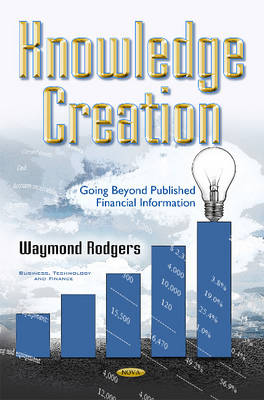 Waymond Rodgers - Knowledge Creation: Going Beyond Published Financial Information - 9781634852784 - V9781634852784