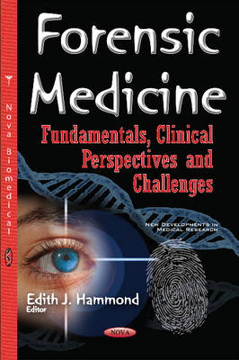 Edith Hammond - Forensic Medicine: Fundamentals, Clinical Perspectives & Challenges - 9781634852838 - V9781634852838