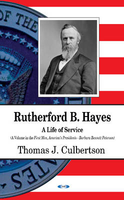 Rev Thomas Culbertson - Rutherford B Hayes: A Life of Service - 9781634853606 - V9781634853606