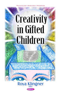 Roya Klingner (Ed.) - Creativity in Gifted Children - 9781634854108 - V9781634854108