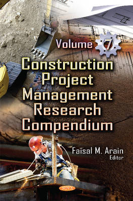Faisalm Arain - Construction Project Management Research Compendium: Volume 7 - 9781634856478 - V9781634856478