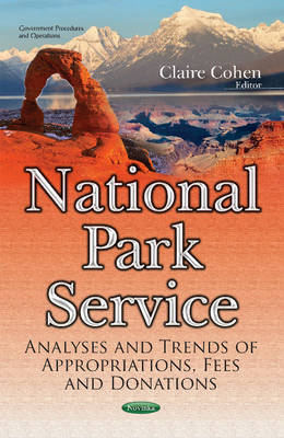 Claire Cohen - National Park Service: Analyses & Trends of Appropriations, Fees & Donations - 9781634858199 - V9781634858199