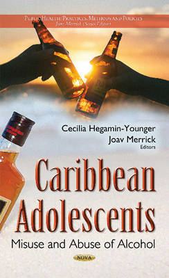 Cec Hegamin-Younger - Caribbean Adolescents: Misuse & Abuse of Alcohol - 9781634858809 - V9781634858809