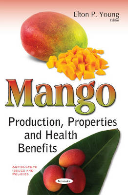 Eltonp Young - Mango: Production, Properties & Health Benefits - 9781634859684 - V9781634859684