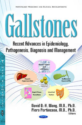 David Q. -H. Wang (Ed.) - Gallstones: Recent Advances in Epidemiology, Pathogenesis, Diagnosis & Management - 9781634859998 - V9781634859998