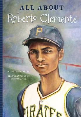 Andrew J. Conte - All About Roberto Clemente - 9781681570891 - V9781681570891