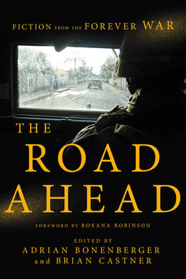 Adrian Bonenberger - The Road Ahead - Fiction from the Forever War - 9781681773070 - V9781681773070