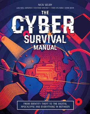 Nick Selby - Cyber Attack Survival Manual: From Identity Theft to The Digital Apocalypse and Everything in Between - 9781681881751 - V9781681881751