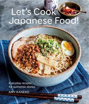 Amy Kaneko - Let´s Cook Japanese Food!: Everyday Recipes for Authentic Dishes - 9781681881775 - V9781681881775