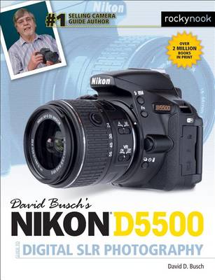 David D. Busch - David Busch´s Nikon D5500 Guide to Digital Slr Photography - 9781681980386 - V9781681980386