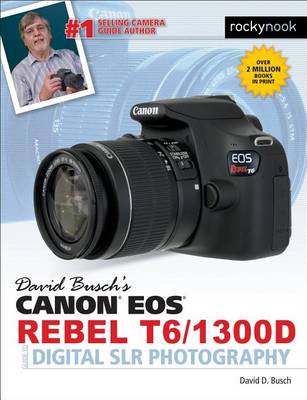 David D Busch - David Busch´s Canon EOS Rebel T6/1300d Guide to Digital Slr Photography - 9781681981703 - V9781681981703