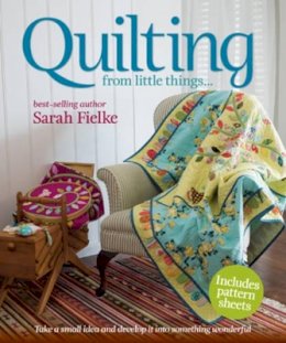 Sarah Fielke - Quilting: From Little Things - 9781741967609 - V9781741967609