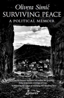 Simic Olivera - Surviving Peace: A Political Memoir - 9781742198941 - V9781742198941