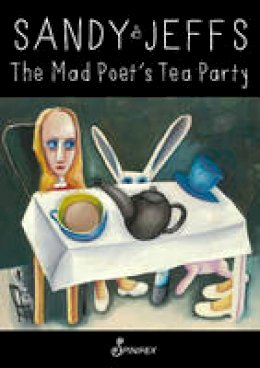 Sandy Jeffs - Mad Poet's Tea Party - 9781742199498 - V9781742199498