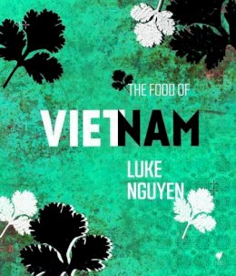 Luke Nguyen - The Food of Vietnam - 9781742706207 - V9781742706207
