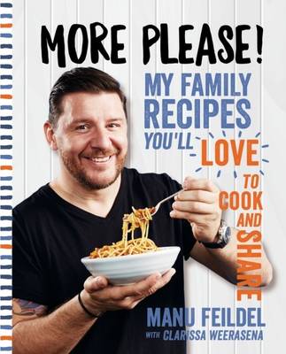 Manu Feildel - More Please!: My Family Recipes You'll Love to Cook and Share - 9781743368497 - V9781743368497