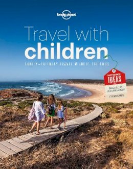 Lonely Planet - Lonely Planet Travel with Children: The Essential Guide for Travelling Families - 9781743607893 - V9781743607893