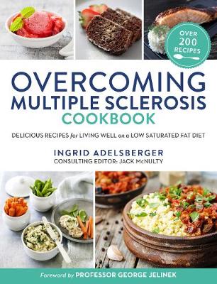 Ingrid Adelsberger - Overcoming Multiple Sclerosis Cookbook: Delicious Recipes for Living Well on a Low Saturated Fat Diet - 9781760113742 - V9781760113742