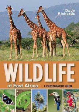 Dave Richards - Wildlife of East Africa: a Photographic Guide - 9781770078918 - V9781770078918