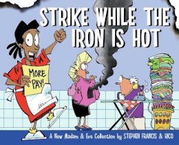 Stephen Francis - Strike while the iron is hot - 9781770097797 - V9781770097797