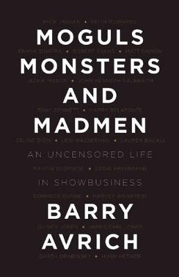 Barry Avrich - Moguls, Monsters, And Madmen: An Uncensored Life in Show Business - 9781770412873 - V9781770412873
