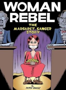 Peter Bagge - Woman Rebel: The Margaret Sanger Story - 9781770461260 - V9781770461260