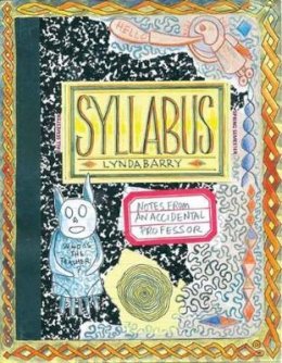 Lynda Barry - Syllabus: Notes from an Accidental Professor - 9781770461611 - V9781770461611