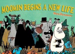 Tove Jansson - Moomin Begins a New Life - 9781770462717 - V9781770462717