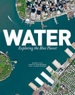 Markus Eisl - Water: Exploring the Blue Planet - 9781770858138 - V9781770858138