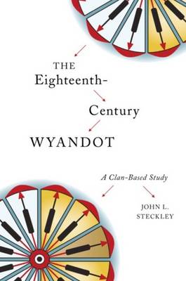 John L. Steckley - The Eighteenth-Century Wyandot: A Clan-Based Study - 9781771122009 - V9781771122009