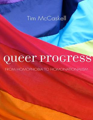 Tim Mccaskell - Queer Progress: From Homophobia to Homonationalism - 9781771132787 - V9781771132787