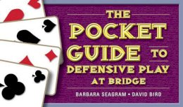 Barbara Seagram - The Pocket Guide to Defensive Play at Bridge - 9781771400046 - V9781771400046 Barbara Seagram - The Pocket Guide to Defensive Play at Bridge - 9781771400046 - V9781771400046