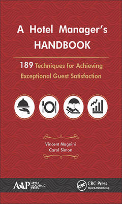 Vincent P. Magnini - A Hotel Manager´s Handbook: 189 Techniques for Achieving Exceptional Guest Satisfaction - 9781771883481 - V9781771883481