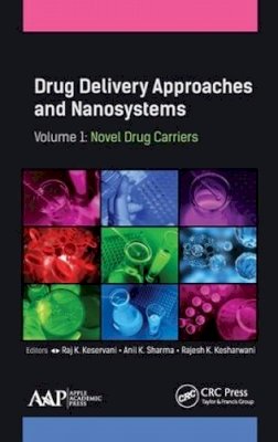 Raj K. Keservani - Drug Delivery Approaches and Nanosystems, Volume 1: Novel Drug Carriers - 9781771885836 - V9781771885836