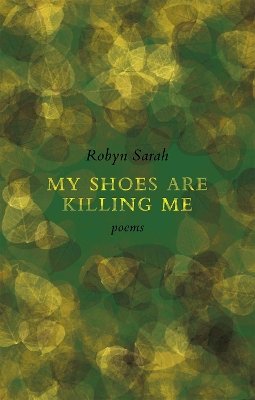 Robyn Sarah - My Shoes are Killing Me - 9781771960137 - V9781771960137