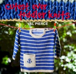 Val Pierce - Cutest Ever Toddler Knits - 9781780091006 - V9781780091006
