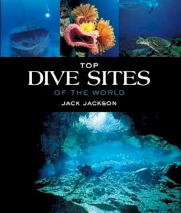 Jackson  Jack - Top dive sites of the world - 9781780096407 - V9781780096407
