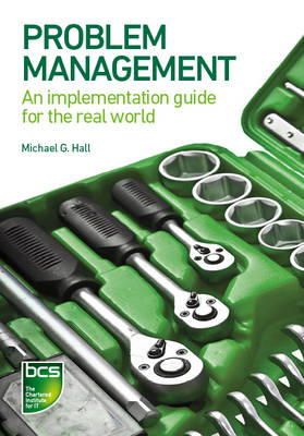 Michael G. Hall - Problem Management: An implementation guide for the real world - 9781780172415 - V9781780172415
