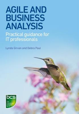 Lynda Girvan - Agile and Business Analysis: Practical Guidance for IT Professionals - 9781780173221 - V9781780173221