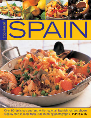 Pepita Aris - Cooking of Spain: Over 65 Delicious and Authentic Regional Spanish Recipes Shown in 300 Step-by-step Photographs - 9781780192567 - V9781780192567