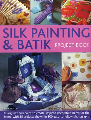 Stokoe Susie - Silk Painting & Batik Project Book - 9781780194134 - V9781780194134