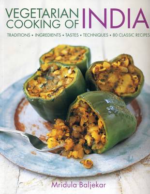 Mridula Baljekar - Vegetarian Cooking of India: Traditions - Ingredients - Tastes - Techniques - 80 Classic Recipes - 9781780194172 - V9781780194172