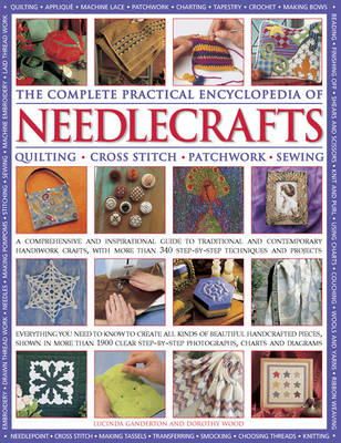 Ganderton, Lucinda, Wood, Dorothy - The Complete Practical Encyclopedia of Needlecrafts: Quilting, Cross Stitch, Patchwork, Sewing - 9781780194271 - V9781780194271