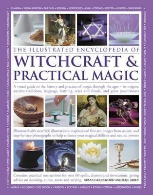 Greenwood Susan & Airie Raje - Illustrated Encyclopedia of Witchcraft & Practical Magic - 9781780194301 - V9781780194301