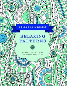 Bridgewater Glyn - Colour by Numbers: Relaxing Patterns: 45 Beautiful Designs for Stress Reduction - 9781780195063 - V9781780195063
