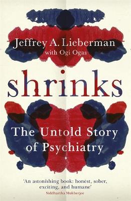 Jeffrey A. Lieberman - Shrinks: The Untold Story of Psychiatry - 9781780227016 - V9781780227016